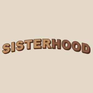 Sisterhood - Softstyle ® T Shirt Design