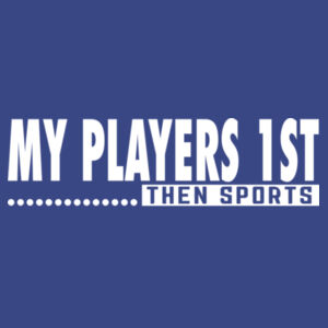 MY PLAYERS 1ST THEN SPORTS Design