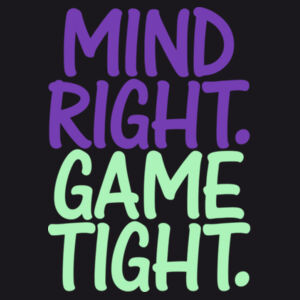 MIND RIGHT. GAME TIGHT. 2 Design